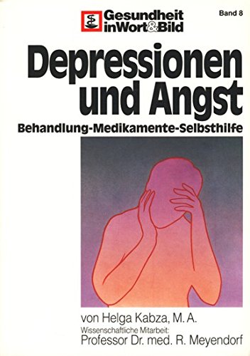 Beispielbild fr Depressionen und Angst - Band 8 - Gesundheit in Wort und Bild - Behandlung , Medikamente , Selbsthilfe (Taschenbuch) zum Verkauf von Leserstrahl  (Preise inkl. MwSt.)