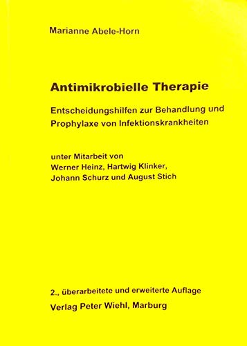 9783927219144: Antimikrobielle Therapie: Entscheidungshilfen zur Behandlung und Prophylaxe von Infektionskrankheiten