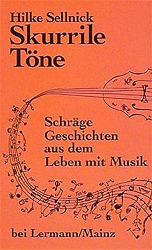 Stock image for Skurrile Tne - Schrge Geschichten aus dem Leben mit Musik for sale by PRIMOBUCH