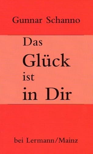 Beispielbild fr Das Glck ist in Dir zum Verkauf von Antiquariat Smock