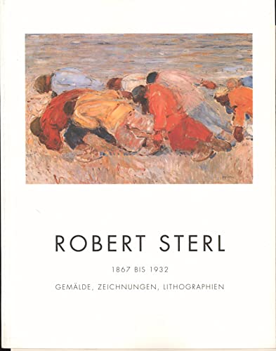 Beispielbild fr Robert Sterl. 1867 bis 1932 ;Zeichnungen, Lithographien, Gemlde aus Bielefelder Privatsammlungen. 27. Mrz bis 30. Mai 1977. zum Verkauf von Neusser Buch & Kunst Antiquariat