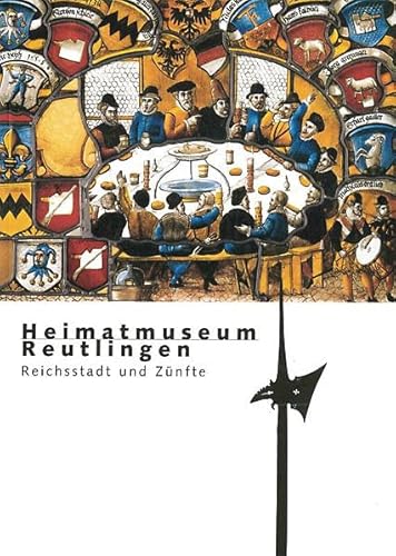 Reichsstadt und ZuÌˆnfte: Katalog zur Dauerausstellung (9783927228955) by Heimatmuseum Reutlingen
