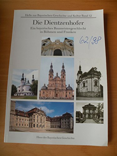 Beispielbild fr Die Dientzenhofer: Ein bayerisches Baumeistergeschlecht in Bhmen und Franken zum Verkauf von medimops