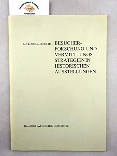 Beispielbild fr Besucherforschung und Vermittlungsstrategien in historischen Ausstellungen - Kolloquiumsbericht zu den Ergebnissen der Ausstellung Geschichte und Kultur der Juden in Bayern zum Verkauf von PRIMOBUCH