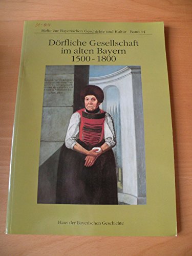 Stock image for Drfliche Gesellschaft im alten Bayern. 1500-1800 for sale by medimops