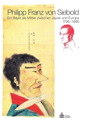 Philipp Franz von Siebold (1796-1866) - Ein Bayer als Mittler zwischen Japan und Europa. Deutsch / Japanisch (ab Seite 100). (Kazuko Ono). - Henker (Hrsg.), Michael, Suzanne Bäumler (Hrsg) Evamaria Brockhoff (Hrsg.) u. a.
