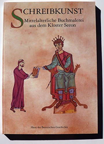 Beispielbild fr Schreibkunst. Mittelalterliche Buchmalerei aus dem Kloster Seeon. zum Verkauf von Antiquariaat Schot