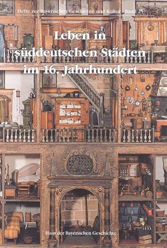 Beispielbild fr Leben in sddeutschen Stdten im 16. Jahrhundert. Hefte zur Bayerischen Gesichichte und Kultur Band 25 zum Verkauf von Hylaila - Online-Antiquariat