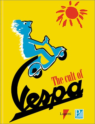 Stock image for The Cult of the Vespa for sale by BookEnds Bookstore & Curiosities