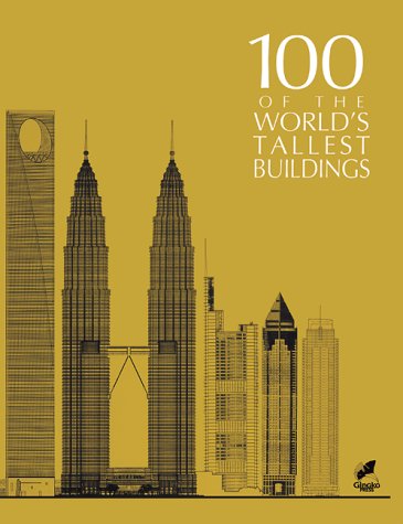 Stock image for 100 of the World's Tallest Buildings for sale by Better World Books