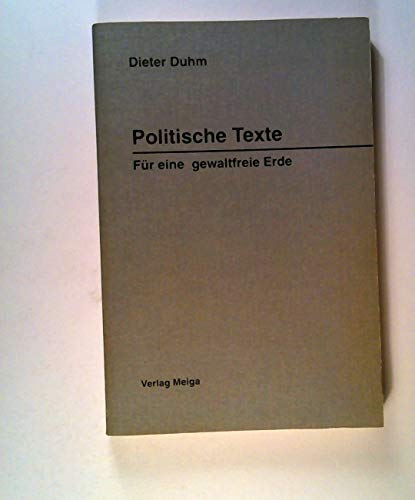 9783927266087: Politische Texte: Fr eine gewaltfreie Erde - Duhm, Dieter