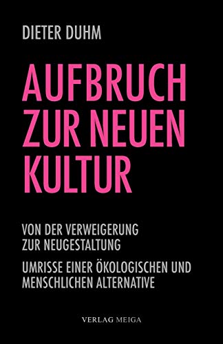 Beispielbild fr Aufbruch zur neuen Kultur. Von der Verweigerung zur Neugestaltung zum Verkauf von medimops