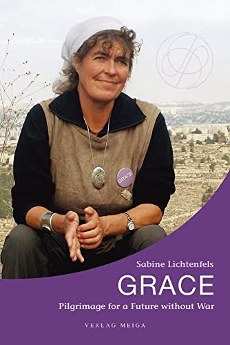 Imagen de archivo de Grace Pilgrimage for a Future Without War a la venta por Better World Books: West