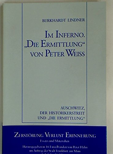 9783927269101: Im Inferno. "Die Ermittlung" von Peter Weiss. Auschwitz, der Historikerstreit und "Die Ermittlung"
