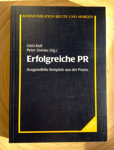 Stock image for erfolgreiche PR. ausgewhlte beispiele aus der praxis; kommunikation heute und morgen for sale by alt-saarbrcker antiquariat g.w.melling