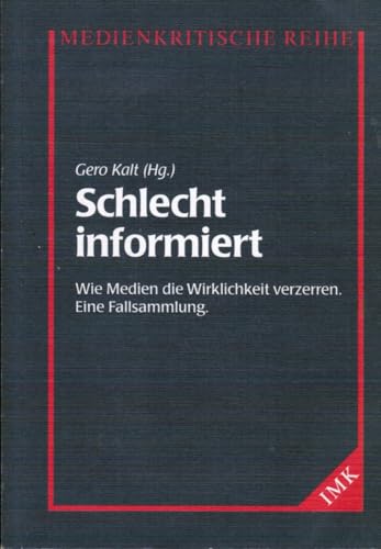 9783927282100: Schlecht informiert. [Paperback] by Kalt, Gero (Hrsg.)