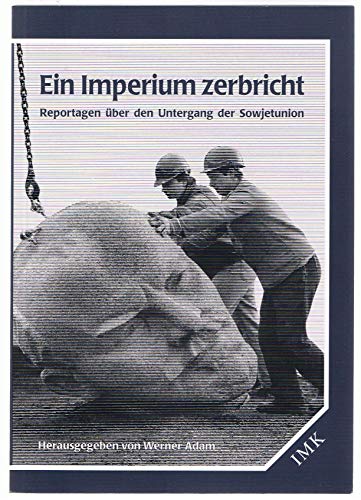 Stock image for Ein Imperium zerbricht. Reportagen ber den Untergang der Sowjetunion. for sale by Die Buchgeister