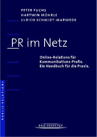 Beispielbild fr PR im Netz : Online-Relations fr Kommunikations-Profis. Ein Handbuch fr die Praxis zum Verkauf von Buchpark