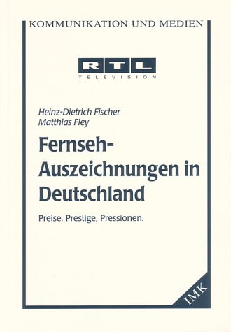 9783927282667: Fernseh-Auszeichnungen in Deutschland. Preise, Prestige, Pressionen. by Fisch...