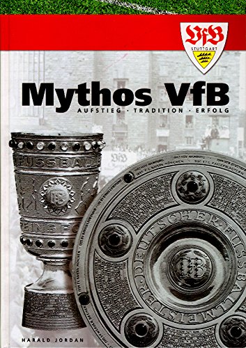 Stock image for Mythos VfB. Aufstieg - Tradition - Erfolg for sale by medimops