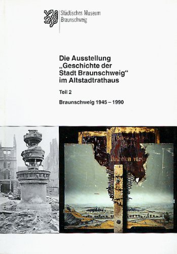Stock image for Die Ausstellung " Geschichte der Stadt Braunschweig" im Altstadtrathaus for sale by Antiquariat Walter Nowak