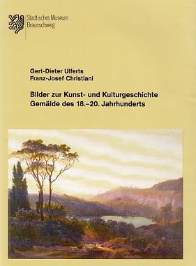Bilder zur Kunst- und Kulturgeschichte: GemaÌˆlde des 18.-20. Jahrhunderts : FuÌˆhrer durch die Schausammlung (Arbeitsberichte) (German Edition) (9783927288195) by StaÌˆdtisches Museum Braunschweig