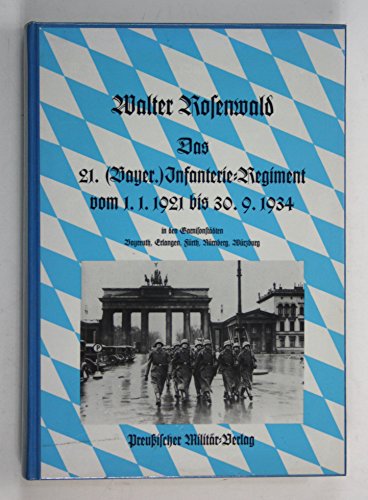 Das 21. (Bayerische) Infanterie-Regiment vom 1. Jan. 1921-30. Sept. 1934: In den Garnisonstädten...