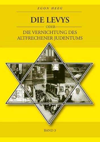 Beispielbild fr Die Levys oder Die Vernichtung des Altfrechener Judentums Band 3 - Die Geschichte der Frechener Juden nach 1918 zum Verkauf von Der Ziegelbrenner - Medienversand