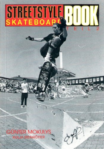 Streetstyle. Skateboard Book II - Mokulys, Günter, Steinrötter, Kolja