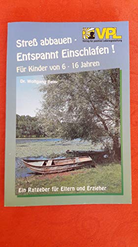 Beispielbild fr Stre abbauen - Entspannt einschlafen ! - Fr Kinder von 6 - 16 Jahren Ein Ratgeber fr Eltern und Erzieher zum Verkauf von Der Bcher-Br