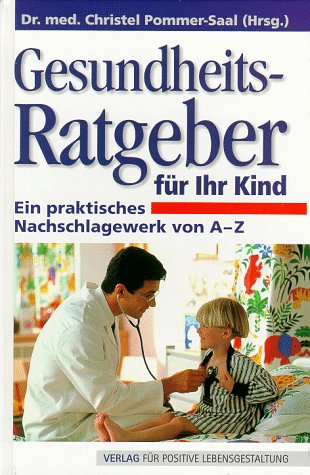 9783927337770: Gesundheits-Ratgeber fr Ihr Kind - Pommer-Saal, Christel