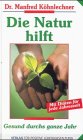 9783927337848: Die Natur hilft - Lummert, Ilse V.
