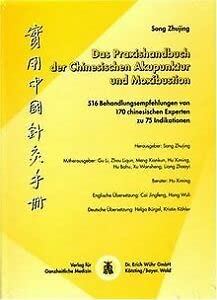 Stock image for Das Praxishandbuch der Chinesischen Akupunktur und Moxibustion 516 Behandlungsempfehlungen von 170 chinesischen Experten zu 75 Indikationen [Gebundene Ausgabe] Schrpfen Krankheitsbilder Behandlungsmethode Methoden Stichtechniken Manipulationstechniken Behandlungsregimen therapeutisches Spektrum Behandlungsmglichkeiten Behandlungssituationen Akupunkteur Stichtechniken Manipulationstechniken Behandlungsregime Zhujing Song (Herausgeber), Holger Brgel (bersetzer), Kristin Khler (bersetzer) ISBN-10 3-927344-10-9 / 3927344109 ISBN-13 978-3-927344-10-5 / 9783927344105 Das Praxishandbuch der Chinesischen Akupunktur und Moxibustion: 516 Behandlungsempfehlungen von 170 chinesischen Experten zu 75 Indikationen [Gebundene Ausgabe] Zhujing Song (Herausgeber), Holger Brgel (bersetzer), Kristin Khler (bersetzer) Dieses im Original chinesischsprachige Werk zeichnet sich durch eine besondere Darstellungsform original-chinesischer Information ber Akupunktur, Moxibustion, Schrpfen und andere for sale by BUCHSERVICE / ANTIQUARIAT Lars Lutzer