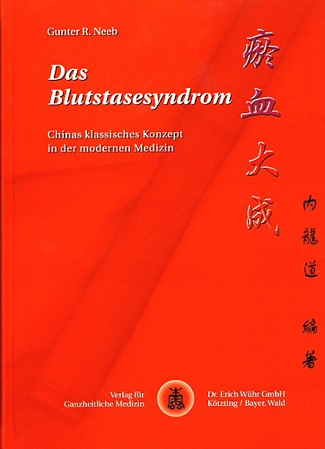 9783927344365: Das Blutstasesyndrom: Chinas klassisches Konzept in der modernen Medizin