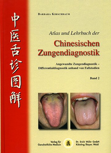 9783927344556: Atlas und Lehrbuch der Chinesischen Zungendiagnostik: Atlas und Lehrbuch der Chinesischen Zungendiagnostik, Bd. 2: Bd 2 (Livre en allemand)