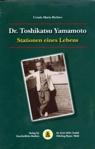 9783927344655: Dr. Toshikatsu Yamamoto: Stationen eines Lebens