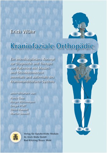 Beispielbild fr Kraniofaziale Orthopdie: Ein interdisziplinres Konzept zur Diagnostik und Therapie von Patienten mit Muskel- und Gelenkschmerzen innerhalb und auerhalb des kraniomandibulren Systems Gebundene Ausgabe von Erich Whr (Autor), Dorothea Hornung (Illustrator), Hardy Gaus (Mitwirkende), Holger Httermann (Mitwirkende), Gregor Pfaff (Mitwirkende), Ulrich Randoll (Mitwirkende), Martin Simmel (Mitwirkende) zum Verkauf von BUCHSERVICE / ANTIQUARIAT Lars Lutzer