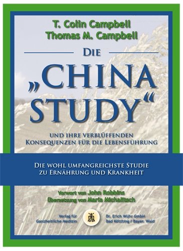 Beispielbild fr Die "China Study" und ihre verblffenden Konsequenzen fr die Lebensfhrung zum Verkauf von medimops