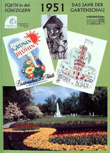 Fürth 1951: Das Jahr der Gartenschau - Peters-Müller, Ulla, Schönlein, Robert