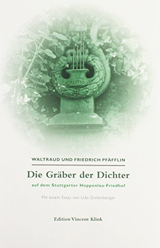 Stock image for Die Grber der Dichter auf dem Stuttgarter Hoppelau-Friedhof: mit einem Essay von Udo Dickenberger for sale by GF Books, Inc.