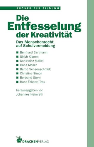 Stock image for Die Entfesselung der Kreativitt : Das Menschenrecht auf Schulvermeidung for sale by Buchpark