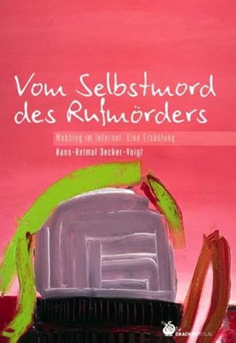 Imagen de archivo de vom selbstmord des rufmrder. mobbing im internet. eine erzhlung. a la venta por alt-saarbrcker antiquariat g.w.melling