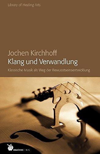 Beispielbild fr Klang und Verwandlung: Klassische Musik als weg der Bewusstseinsentwicklung zum Verkauf von medimops
