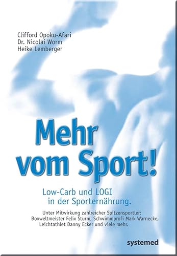 Beispielbild fr Mehr vom Sport. Low-Carb und LOGI in der Sporternhrung zum Verkauf von medimops