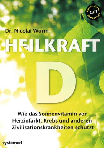 Stock image for Heilkraft D - Wie das Sonnenvitamin vor Herzinfarkt, Krebs und anderen Krankheiten schtzt for sale by medimops