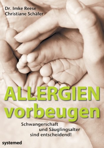 Beispielbild fr Allergien vorbeugen - Allergieprvention heute: Toleranzentwicklung frdern statt Allergene vermeiden: Schwangerschaft und Suglingsalter sind entscheidend zum Verkauf von medimops