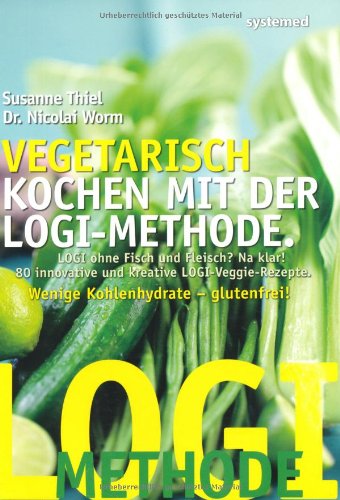 Stock image for Vegetarisch kochen mit der Logi-Methode for sale by ThriftBooks-Dallas