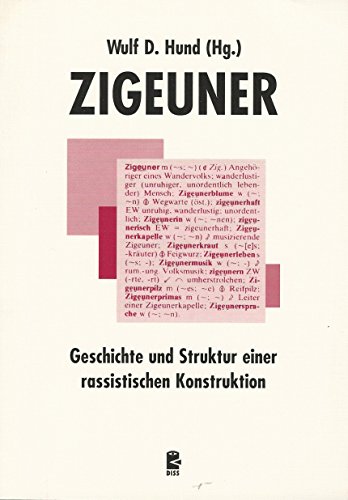 Zigeuner: Geschichte und Struktur einer rassistischen Konstruktion - Wulf D. Hund
