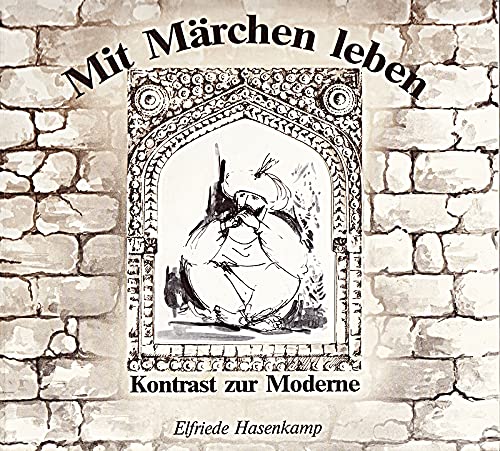 Mit Märchen leben. Kontrast zur Moderne - Hasenkamp, Elfriede Elfriede Hasenkamp und Werner Bentz
