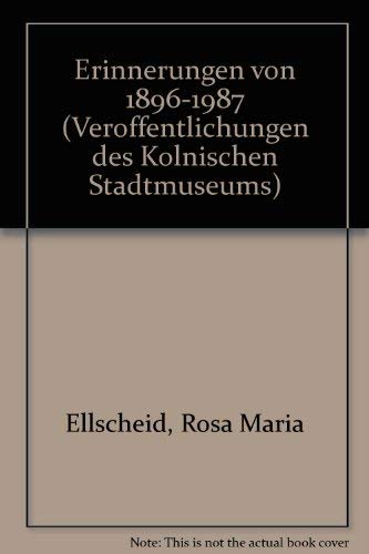 9783927396029: Erinnerungen von 1896-1987 (Veroffentlichungen des Kolnischen Stadtmuseums) (German Edition)